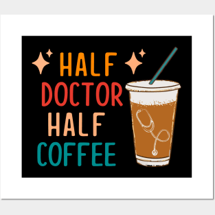 Half Doctor Half Coffee Doctor Gift Funny Doctor Posters and Art